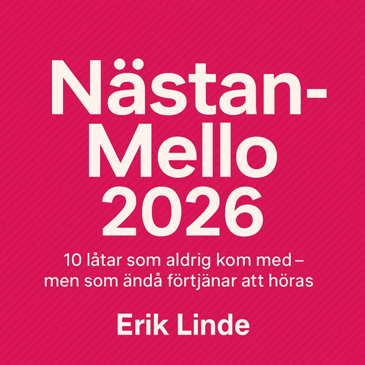 NÄSTAN MELLO 2026. 10 låtar som aldrig kom med – men som ändå förtjänar att höras – Ljudbok