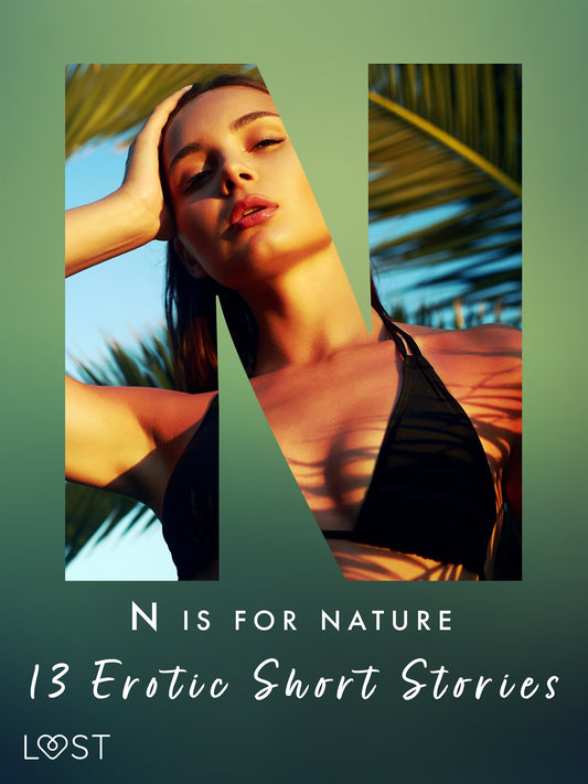 N is for Nature - 13 Erotic Short Stories – E-bok