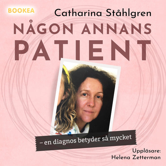 Någon annans patient : en diagnos betyder så mycket – Ljudbok