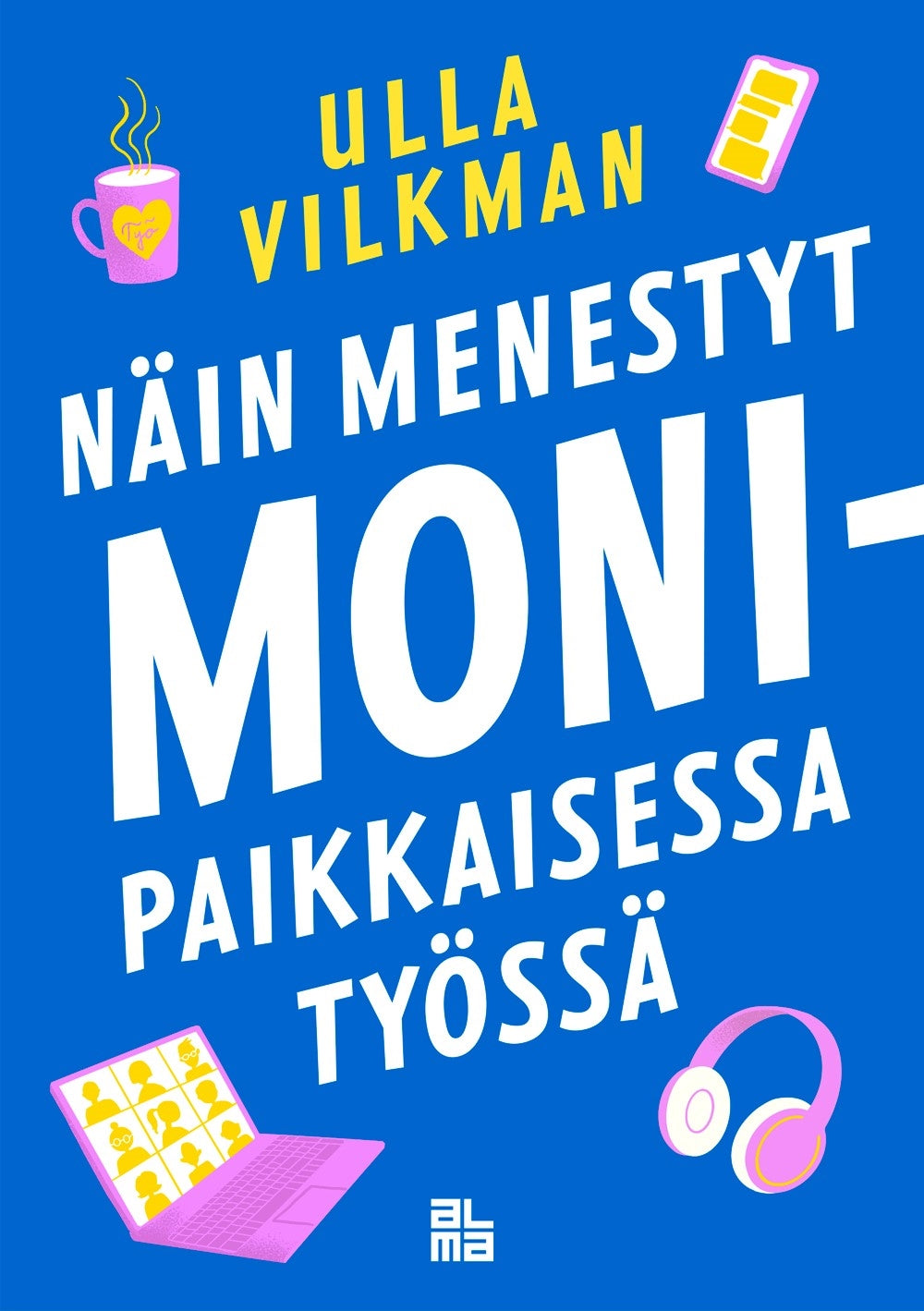Näin menestyt monipaikkaisessa työssä – E-bok