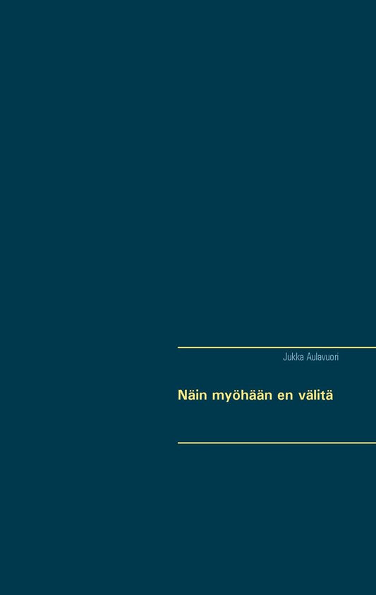 Näin myöhään en välitä – E-bok