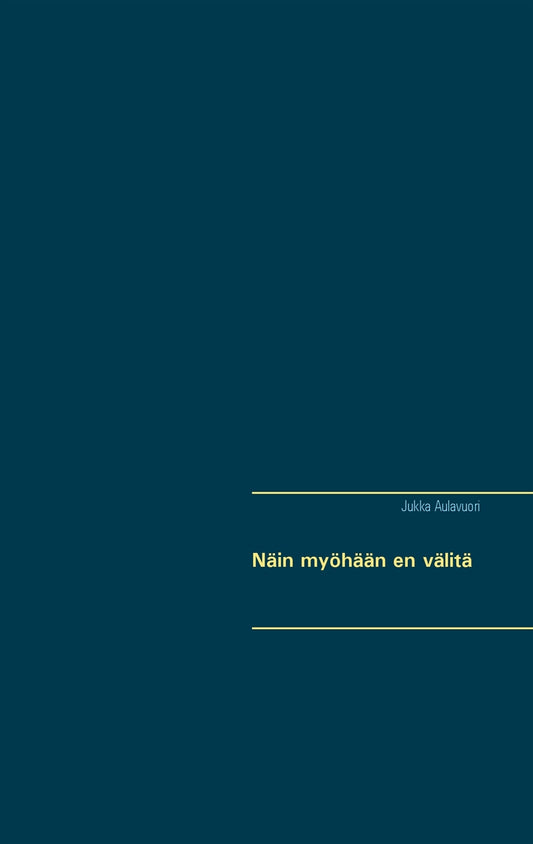 Näin myöhään en välitä – E-bok