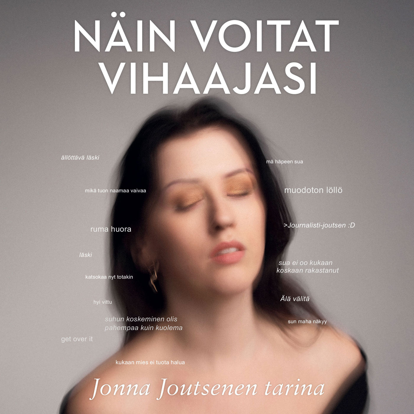Näin voitat vihaajasi - Jonna Joutsenen tarina – Ljudbok