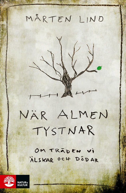 När almen tystnar : om träden vi älskar och dödar – E-bok