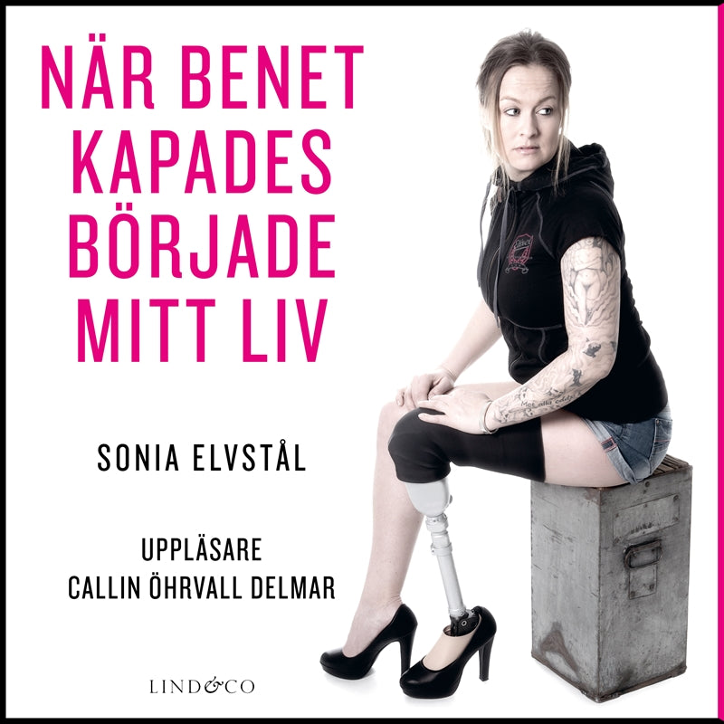 När benet kapades började mitt liv – Ljudbok