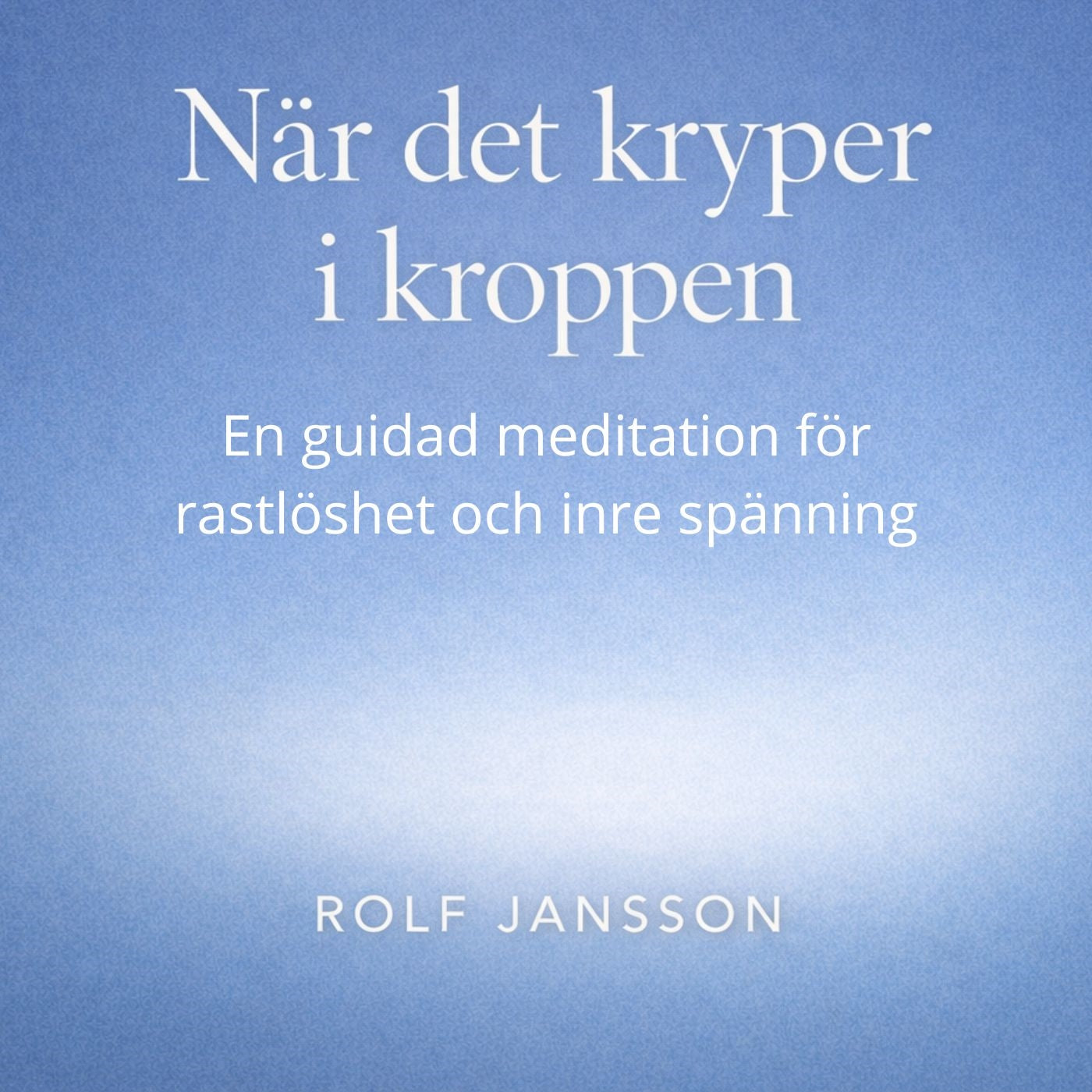 När det kryper i kroppen: En guidad meditation för rastlöshet och inre spänning – Ljudbok