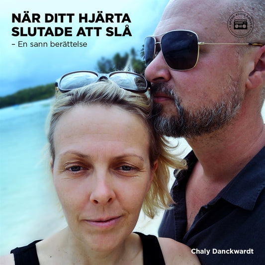 När ditt hjärta slutade att slå - En sann berättelse – Ljudbok