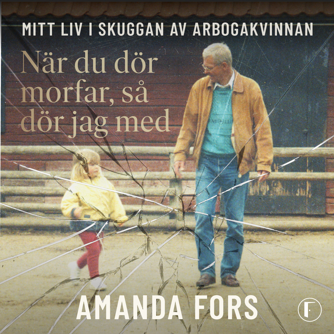 När du dör morfar, så dör jag med : mitt liv i skuggan av Arbogakvinnan – Ljudbok