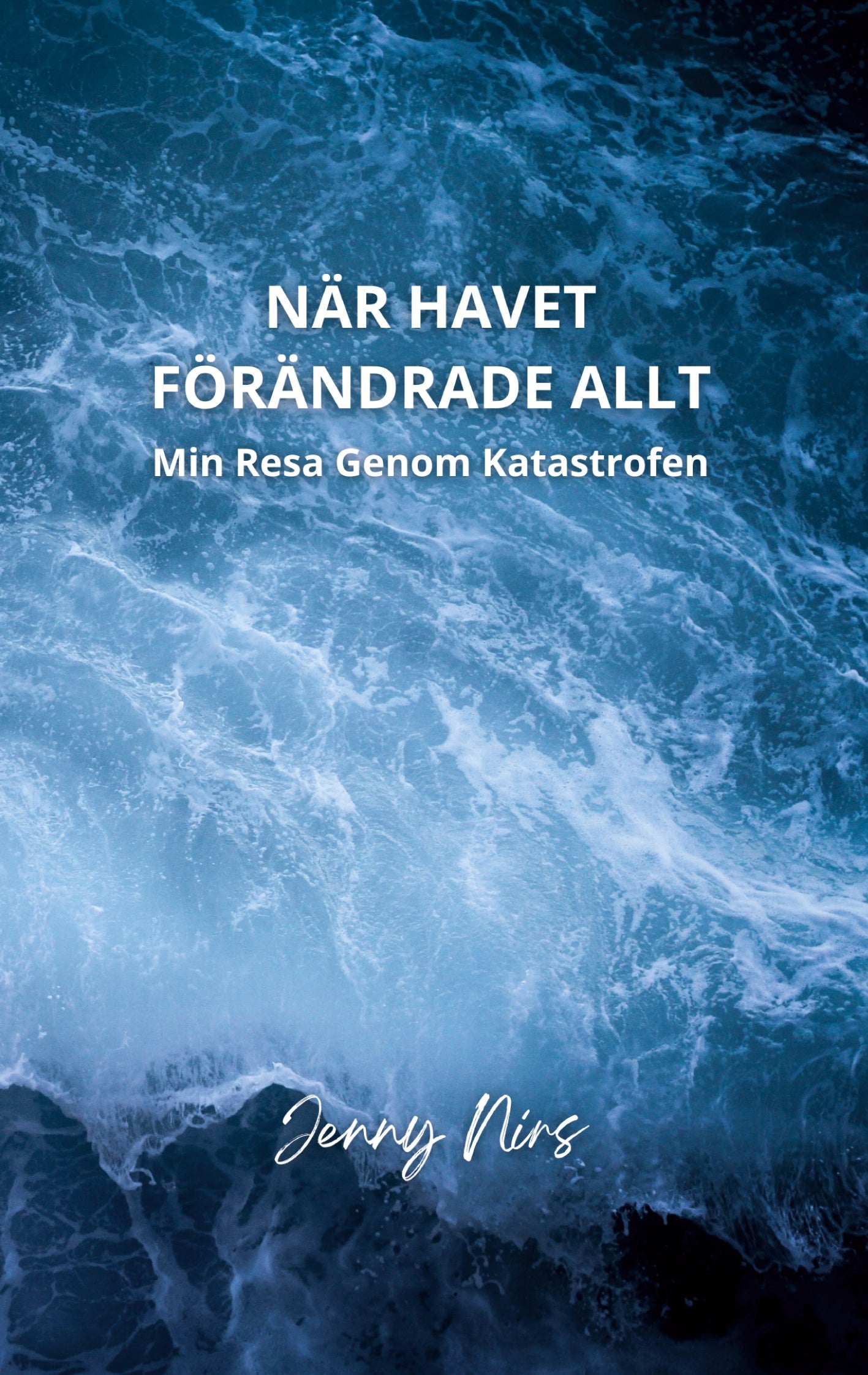När havet förändrade allt: Min resa genom katastrofen – E-bok