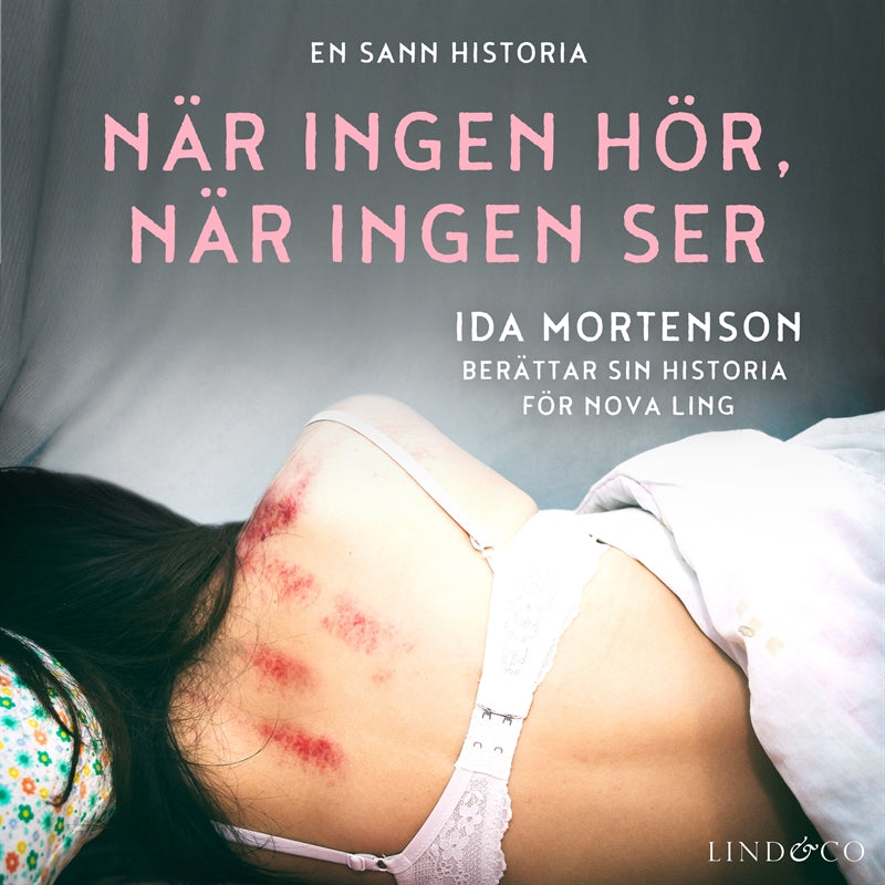 När ingen hör, när ingen ser: En sann historia – Ljudbok