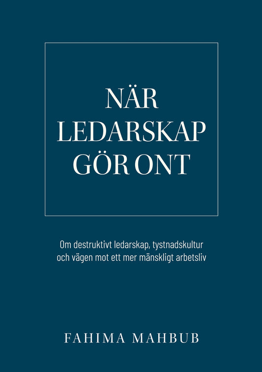 När ledarskap gör ont: Om destruktivt ledarskap – E-bok