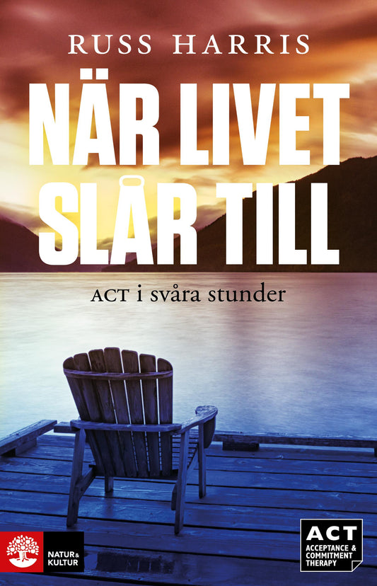 När livet slår till : ACT i svåra stunder – E-bok