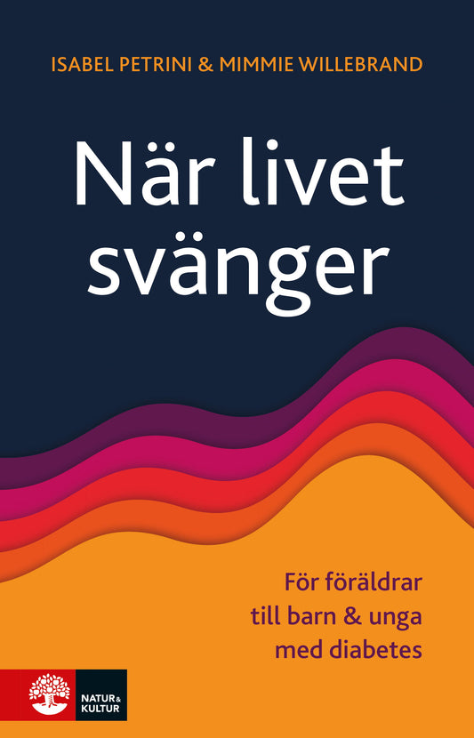 När livet svänger : för föräldrar till barn och unga med diabetes – E-bok