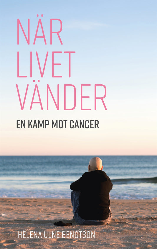 När livet vänder: En kamp mot cancer – E-bok
