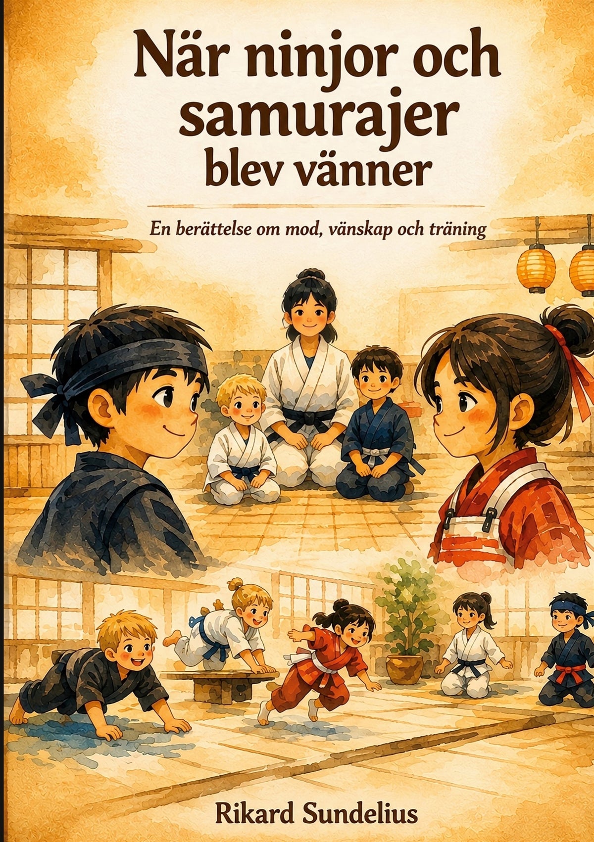 När ninjor och samurajer blev vänner: En berättelse om mod, vänskap och träning – E-bok