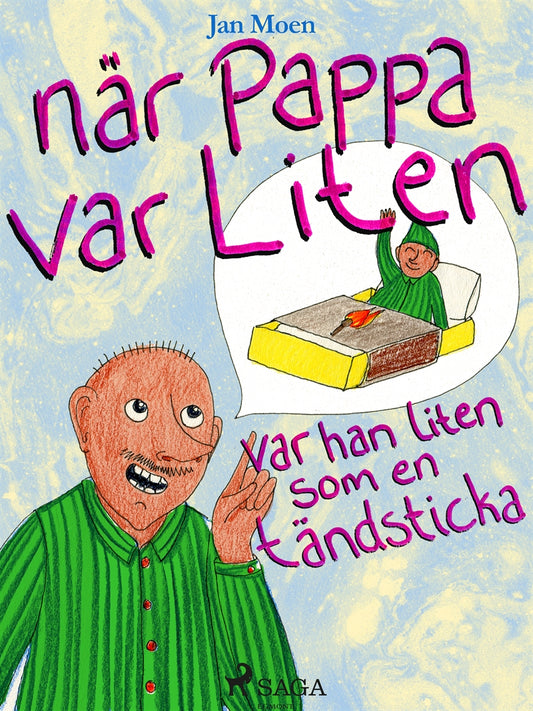 När pappa var liten, var han liten som en tändsticka – E-bok