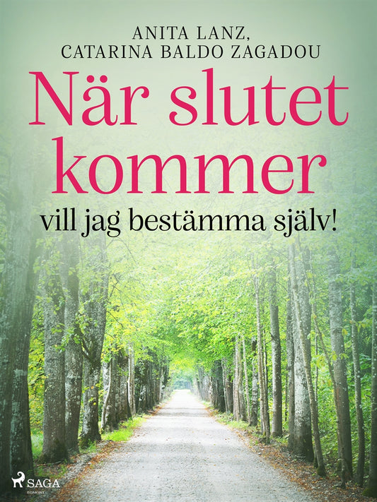När slutet kommer – vill jag bestämma själv! – E-bok