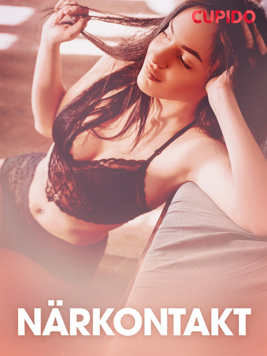 Närkontakt - erotiska noveller – E-bok
