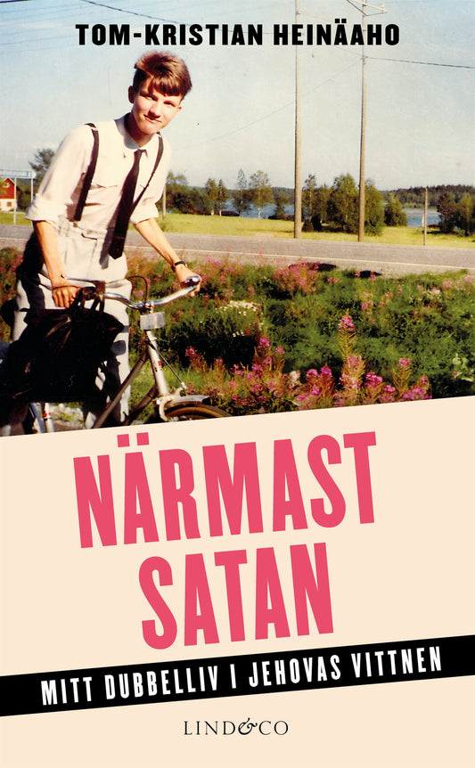 Närmast Satan : mitt dubbelliv i Jehovas vittnen – E-bok