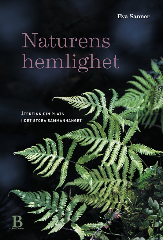 Naturens hemlighet – återfinn din plats i det stora sammanhanget – E-bok