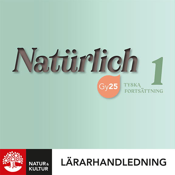 Natürlich Tyska Fortsättning 1 Lärarhandledning Digital