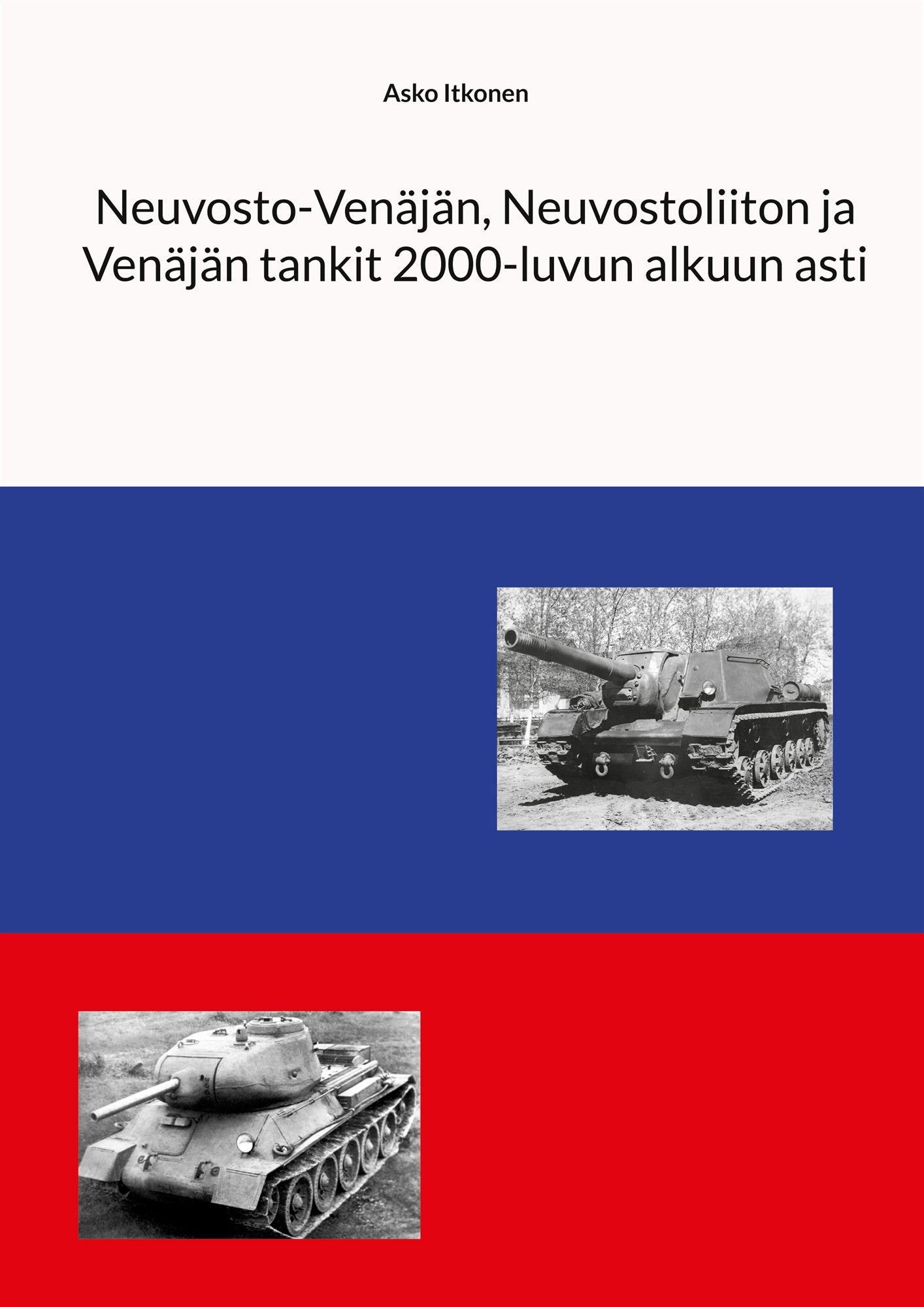 Neuvosto-Venäjän, Neuvostoliiton ja Venäjän tankit 2000-luvun alkuun asti – E-bok