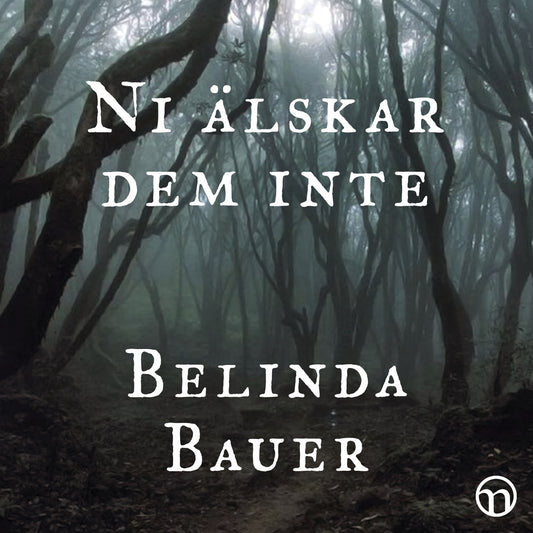 Ni älskar dem inte – Ljudbok