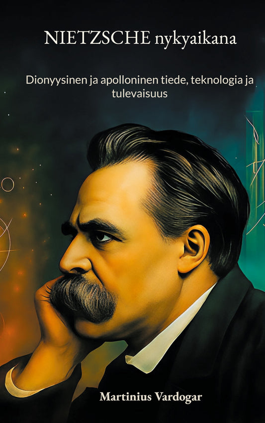 Nietzsche nykyaikana: Dionyysinen ja apolloninen tiede, teknologia ja tulevaisuus – E-bok