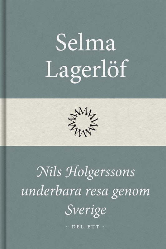 Nils Holgerssons underbara resa genom Sverige (Del ett) – E-bok