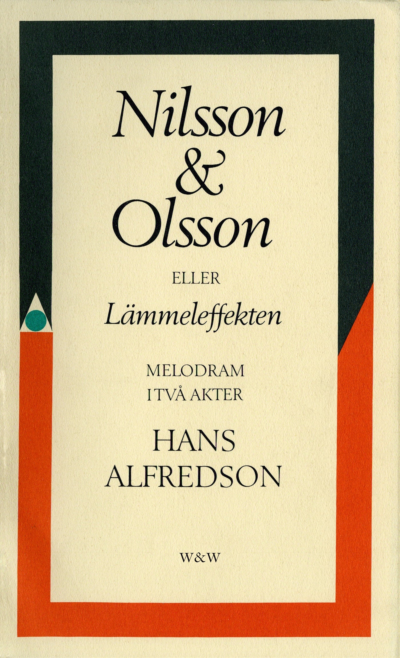 Nilsson & Olsson eller Lämmeleffekten : melodram i två akter – E-bok