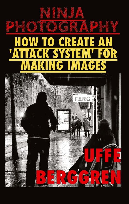 Ninja Photography: How to create an 'attack system' for making images – E-bok