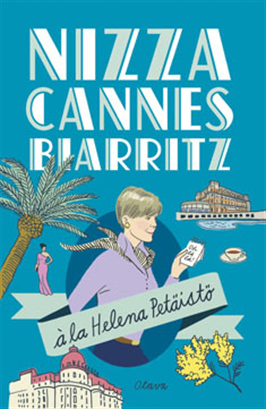 Nizza, Cannes, Biarritz à la Helena Petäistö – E-bok