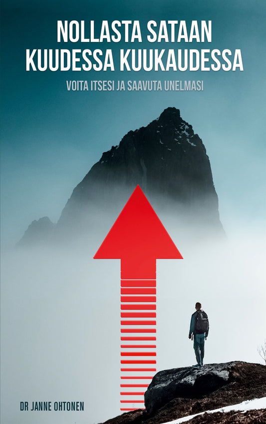 Nollasta sataan kuudessa kuukaudessa: Voita itsesi ja saavuta unelmasi – E-bok