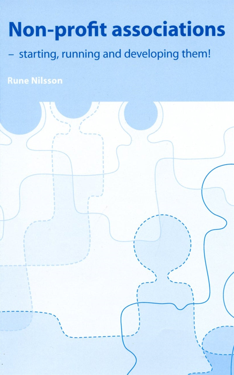 Non-profit associations - starting, running and developing them! – E-bok