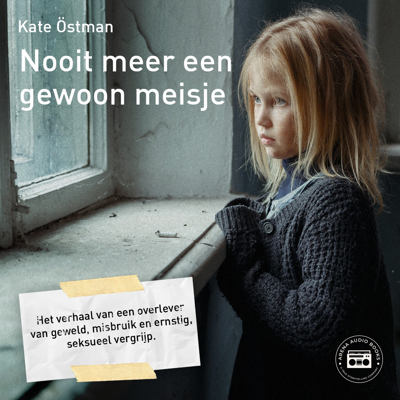 Nooit meer een gewoon meisje: het verhaal van een overlever van geweld, misbruik en ernstig, seksueel vergrijp – Ljudbok
