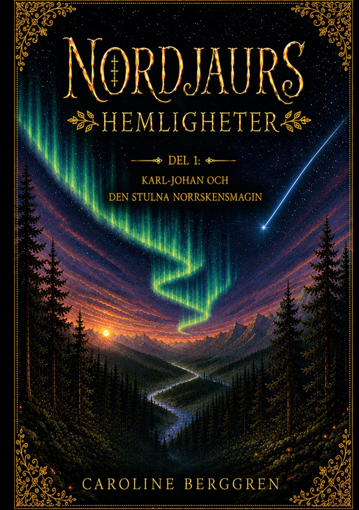 Nordjaurs hemlighet: Del 1: Karl-Johan och den stulna norrskensmagin – E-bok