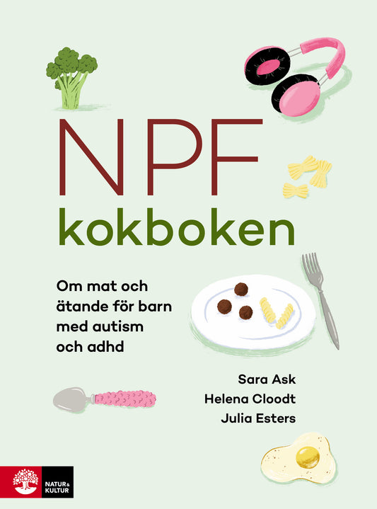 Npf-kokboken : om mat och ätande för barn med autism och adhd – E-bok