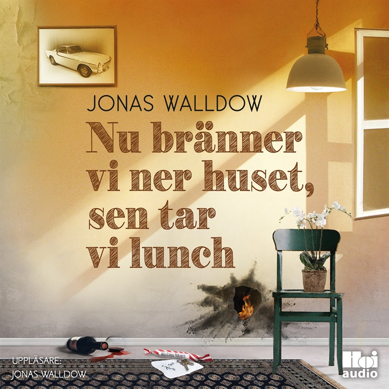 Nu bränner vi ner huset, sen tar vi lunch – Ljudbok