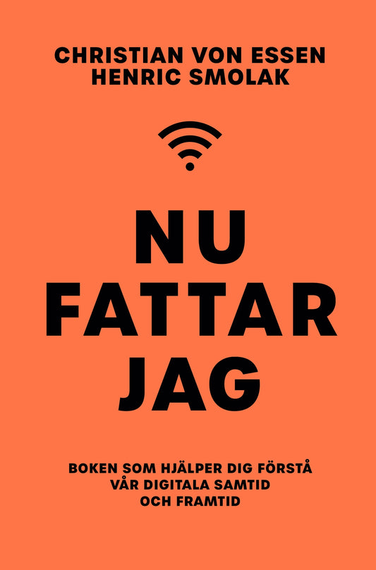 Nu fattar jag : boken som hjälper dig förstå vår digitala samtid och framtid – E-bok
