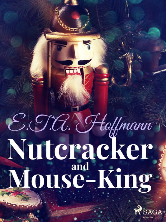 Nutcracker and Mouse-King – E-bok