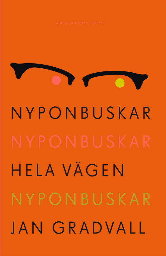 Nyponbuskar nyponbuskar hela vägen nyponbuskar – E-bok