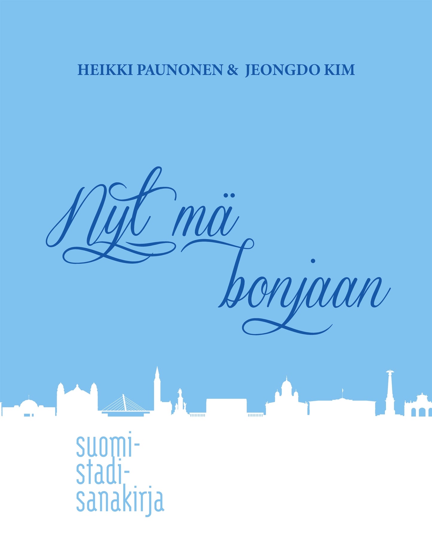 Nyt mä bonjaan: Suomi-stadi-sanakirja – E-bok