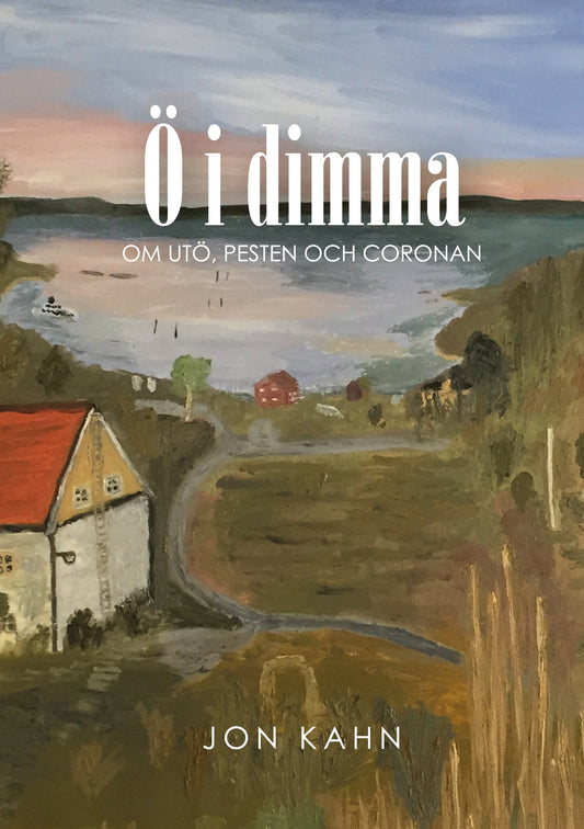 Ö i dimma: Om Utö, pesten och coronan – E-bok