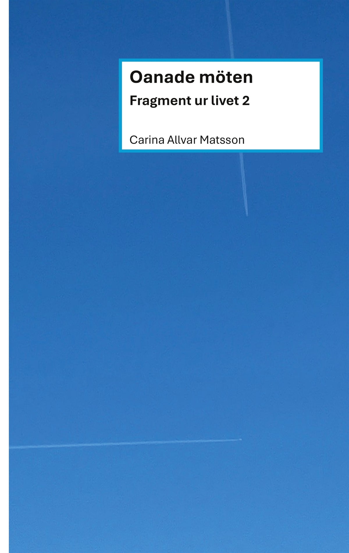 Oanade möten: Fragment ur livet 2 – E-bok