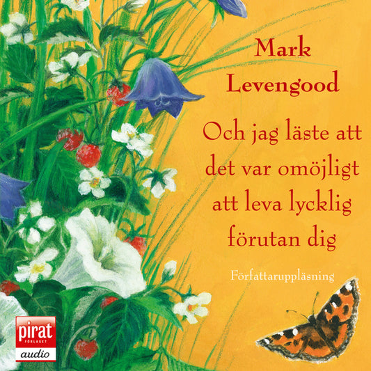 Och jag läste att det var omöjligt att leva lycklig förutan dig – Ljudbok