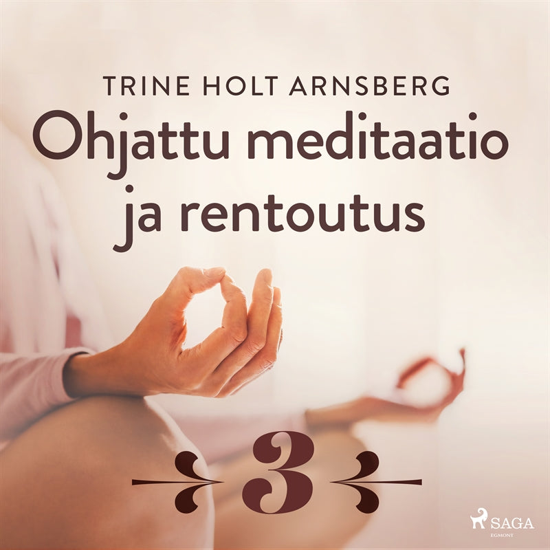 Ohjattu meditaatio ja rentoutus - Osa 3 – Ljudbok