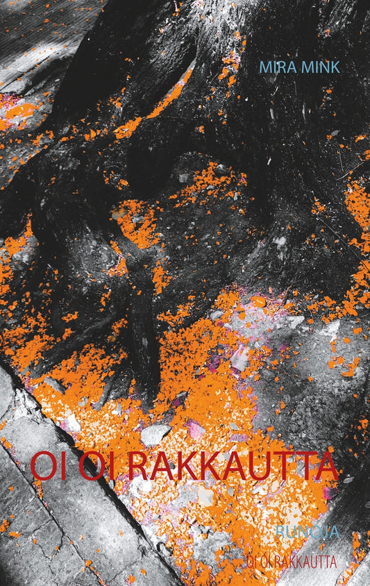 Oi oi rakkautta: Runoja – E-bok