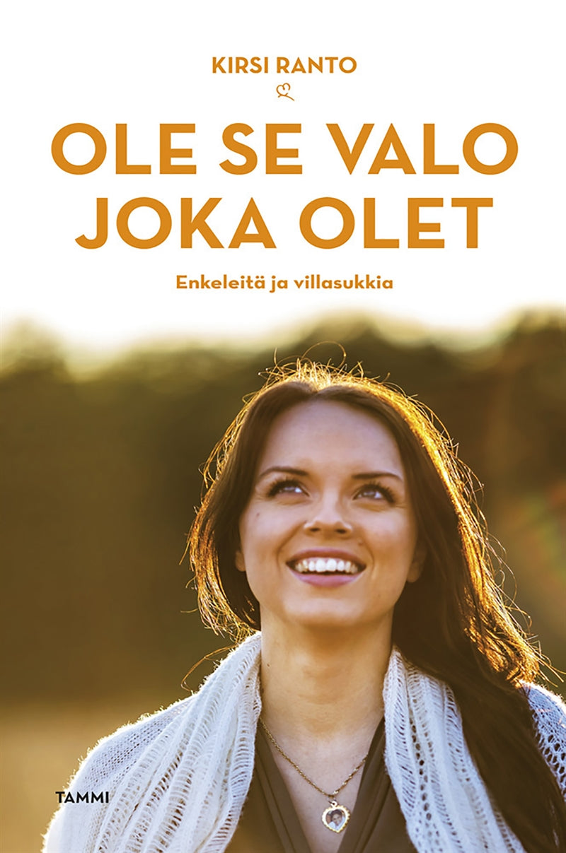 Ole se valo joka olet – E-bok
