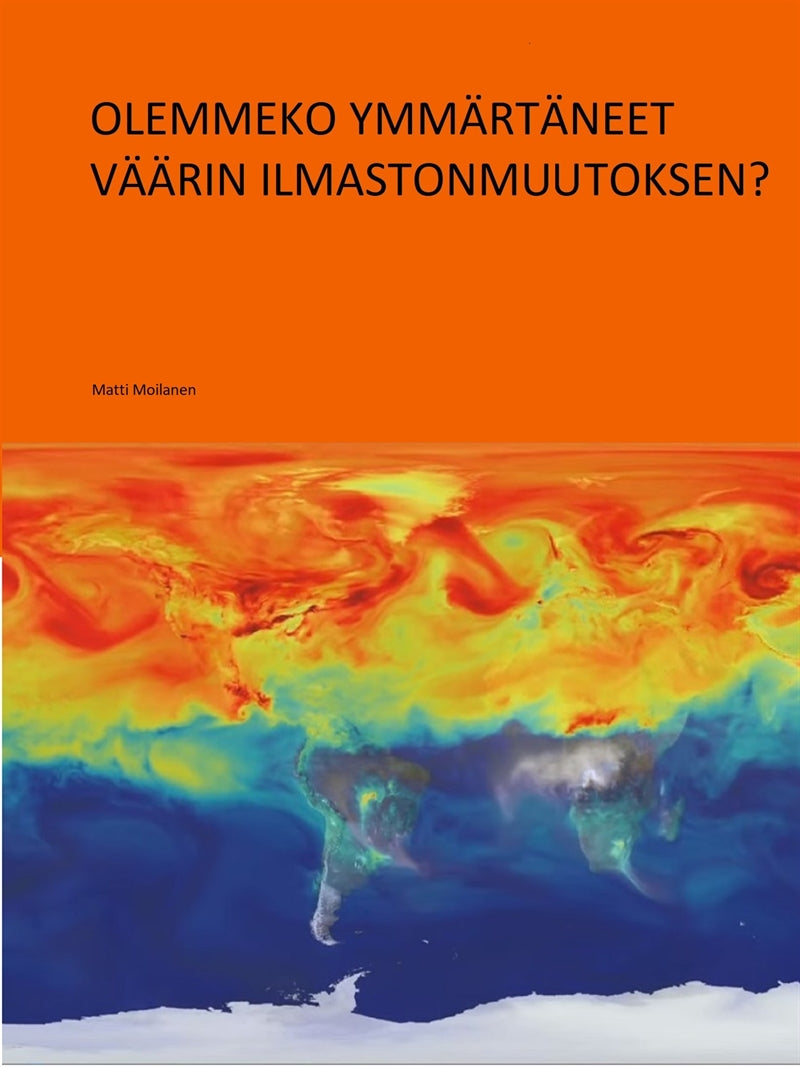 Olemmeko ymmärtäneet väärin ilmastomuutoksen? – E-bok