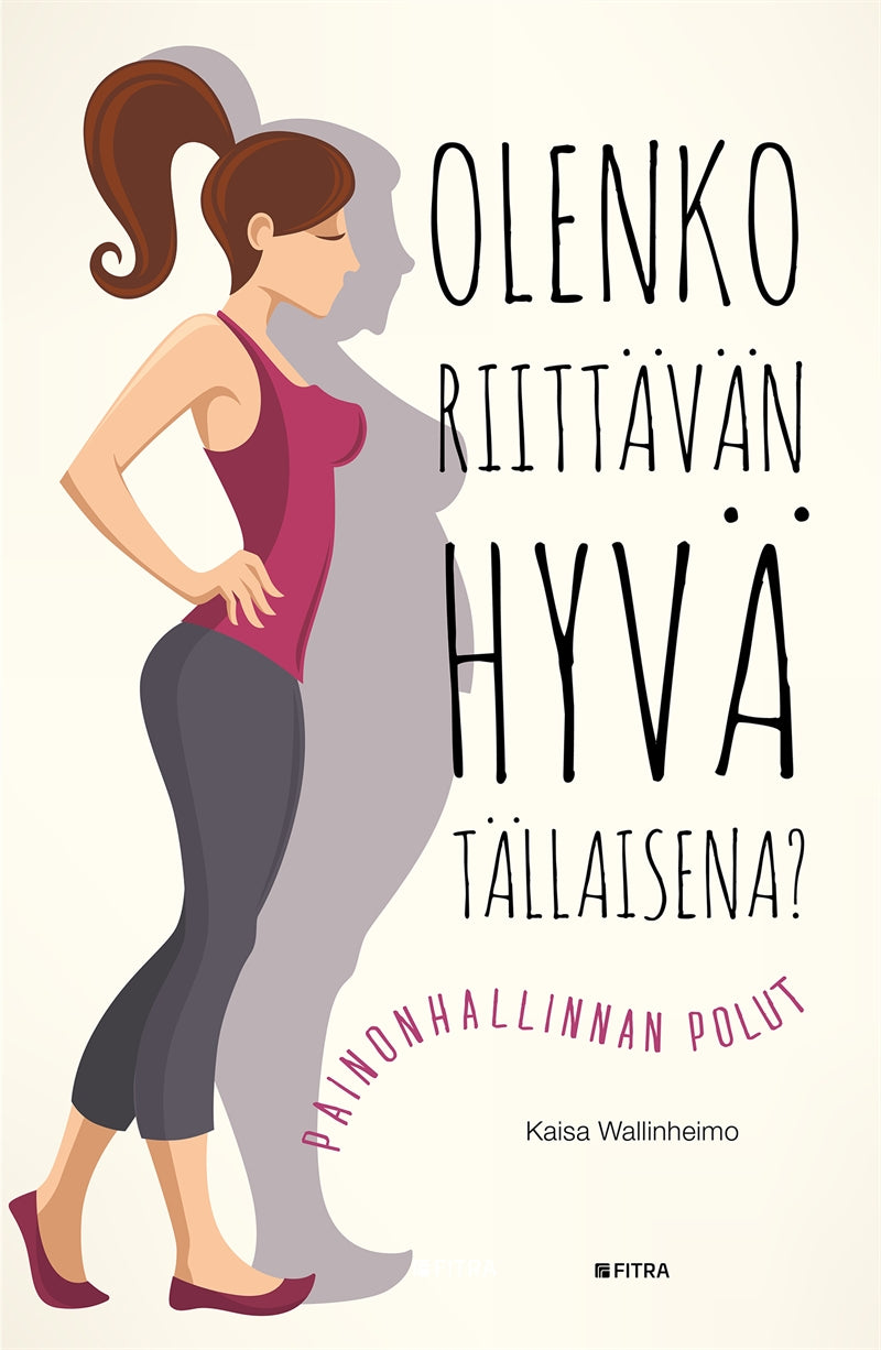 Olenko riittävän hyvä tällaisena? – E-bok